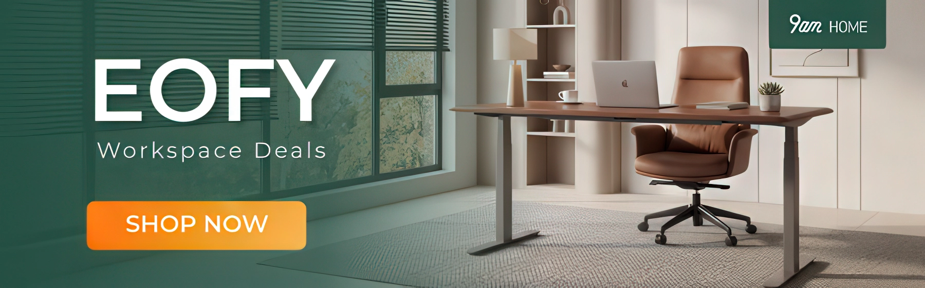 9am HOME EOFY workspace deals banner featuring a premium standing desk in a modern home office.